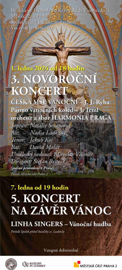 Hned 1. ledna se od 18 hodin koná 3. novoroční koncert, na kterém zazní Česká mše vánoční J. J. Ryby a&nbsp;Pásmo vánočních koled J. Temla. Vystoupí orchestr a&nbsp;sbor HARMONIA PRAGA pod vedením Miroslava Vilímce a&nbsp;Štefana Britvíka. V&nbsp;neděli 7. ledna se od 19 hodin uskuteční již 5. koncert na závěr Vánoc, na kterém již tradičně vystoupí uskupení Linha Singers.